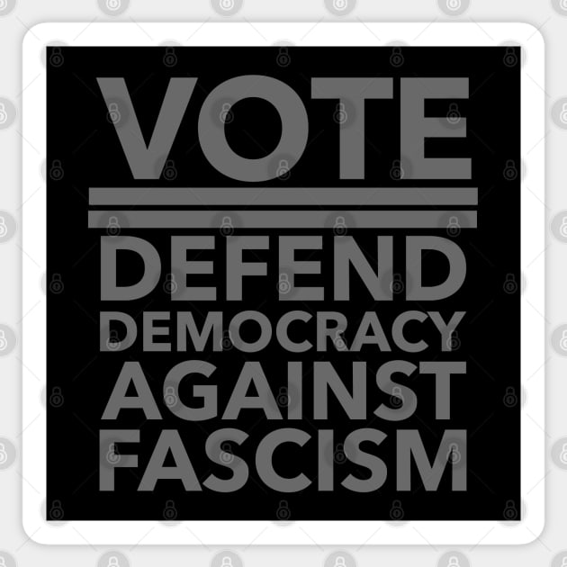 Vote - Defend Democracy Against Fascism - subtle gray Sticker by Tainted